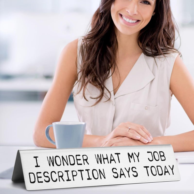 EFFJNSG Funny Novelty Nameplate for Office, Funny Desk Decor Plate Sign Coworker Gift for Women Men, I Wonder What My Job Description Says Today Work Humor Sign Gifts for Friends Employee EDA01 - Image 4